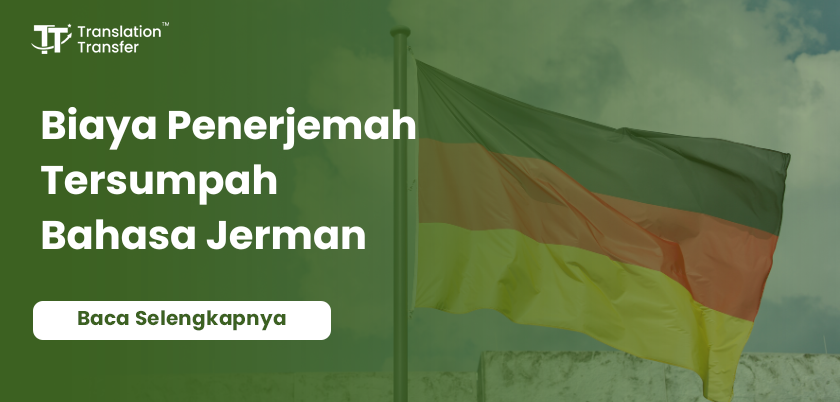 Biaya Penerjemah Tersumpah Bahasa Jerman