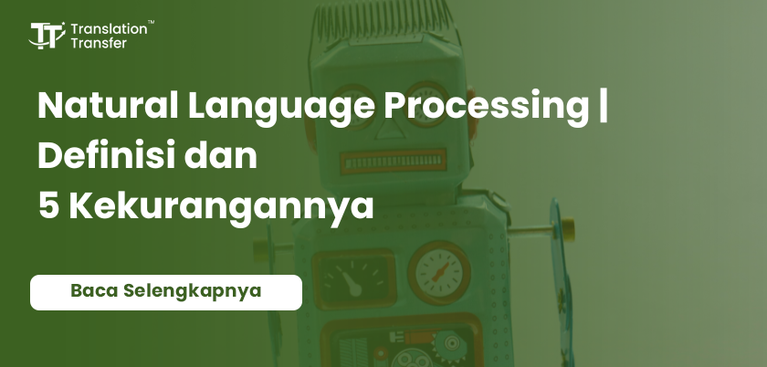 Natural Language Processing | Definisi dan 5 Kekurangannya