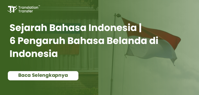 Sejarah Bahasa Indonesia | 6 Pengaruh Bahasa Belanda di Indonesia