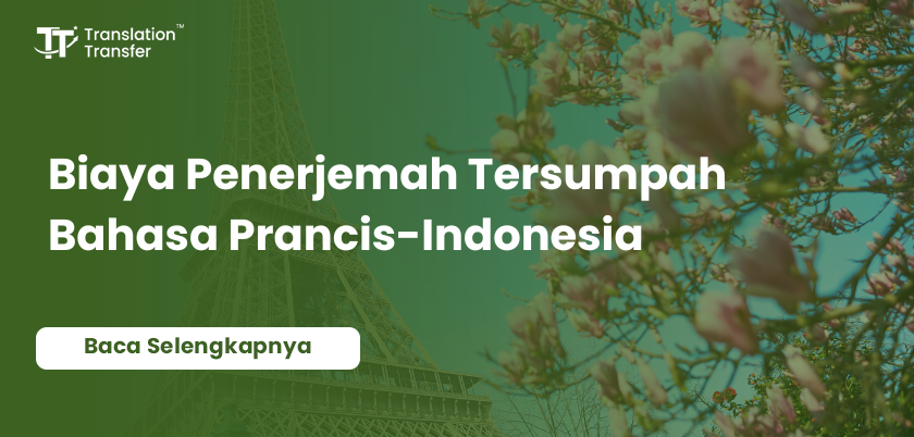 Biaya Penerjemah Tersumpah Bahasa Prancis-Indonesia