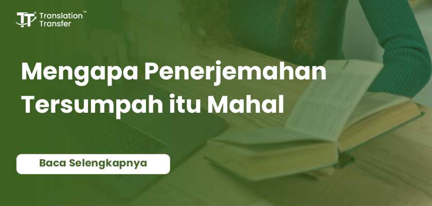 Mengapa Penerjemahan tersumpah itu mahal