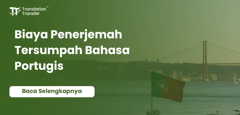 Biaya Penerjemah Tersumpah Bahasa Portugis