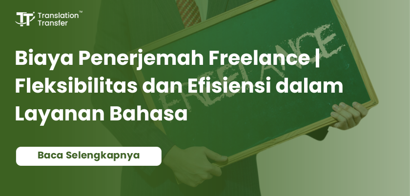 Biaya Penerjemah Freelance Fleksibilitas Efisiensi Layanan Bahasa