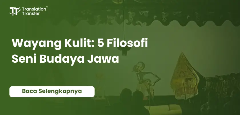Wayang Kulit: 5 Filosofi Seni Budaya Jawa