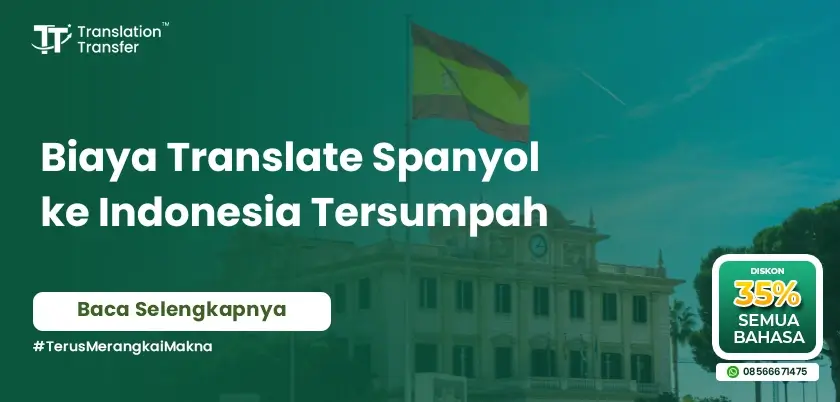 Biaya Translate Spanyol ke Indonesia Tersumpah