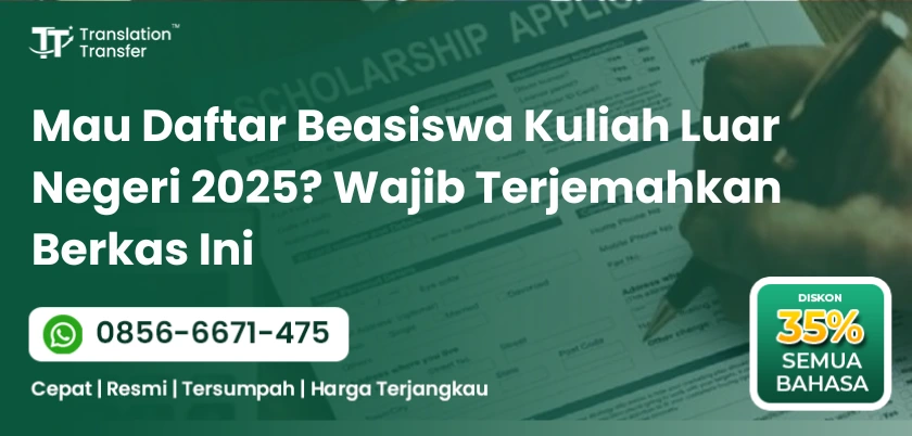 Mau Daftar Beasiswa Kuliah Luar Negeri 2025 Wajib Terjemahkan Berkas Ini
