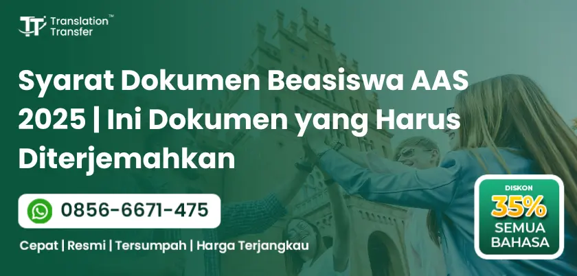 Syarat Dokumen Beasiswa AAS 2025 | Ini Dokumen yang Harus Diterjemahkan