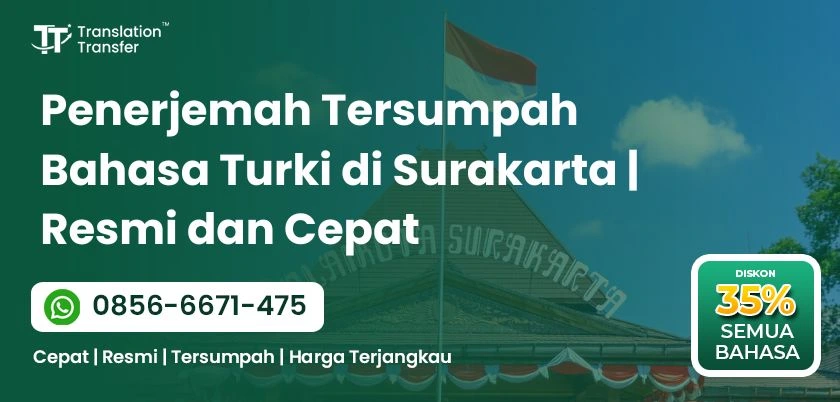 Penerjemah Tersumpah Bahasa Turki di Surakarta | Resmi dan Cepat