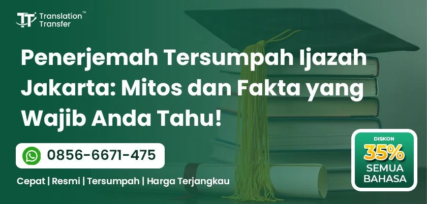 Penerjemah Tersumpah Ijazah Jakarta: Mitos dan Fakta yang Wajib Anda Tahu!