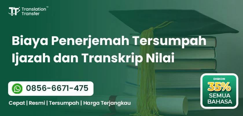 Biaya Penerjemah Tersumpah Ijazah dan Transkrip Nilai
