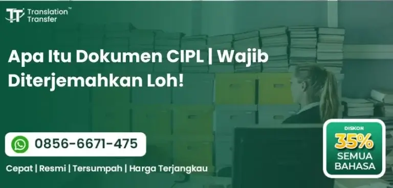 Apa Itu Dokumen CIPL | Wajib Diterjemahkan Loh!
