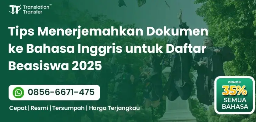 Tips Menerjemahkan Dokumen ke Bahasa Inggris untuk Daftar Beasiswa 2025