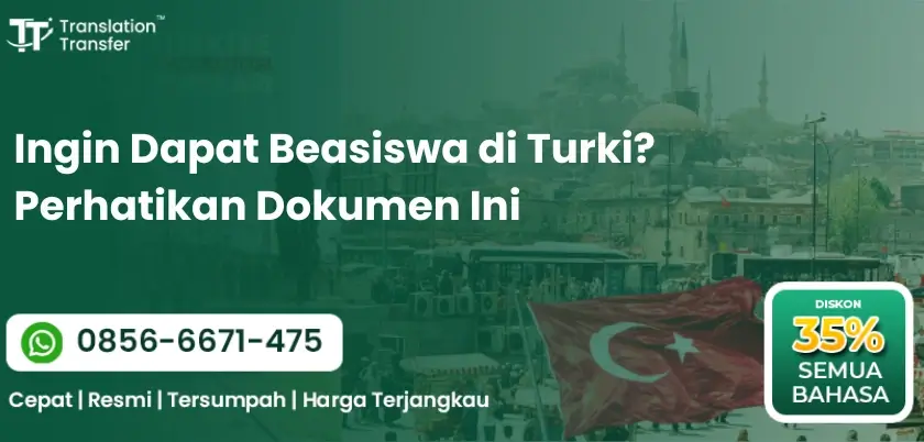 Ingin Dapat Beasiswa di Turki? Perhatikan Dokumen Ini