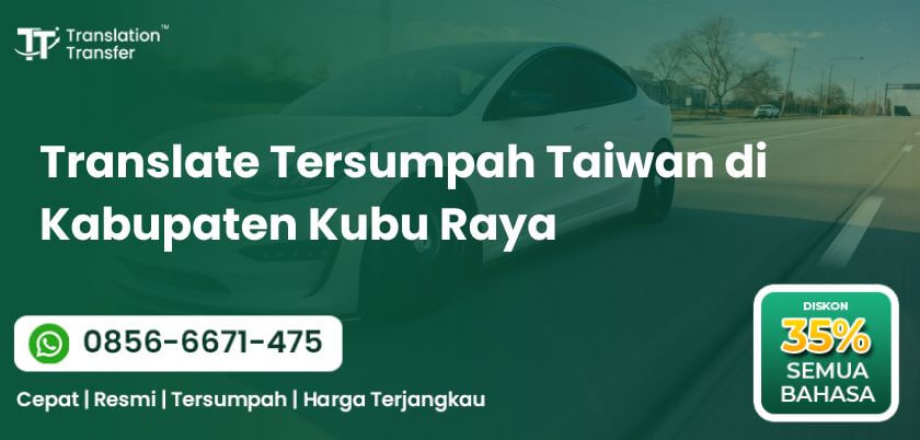 Translate Tersumpah Taiwan si Kabupaten Kubu Raya