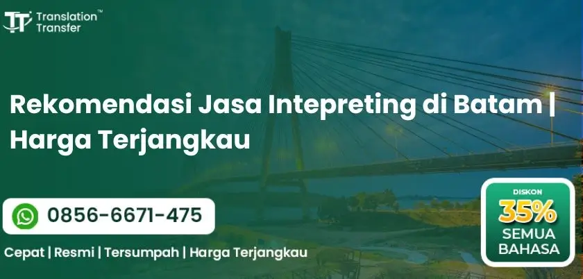 Rekomendasi Jasa Intepreting di Batam | Harga Terjangkau