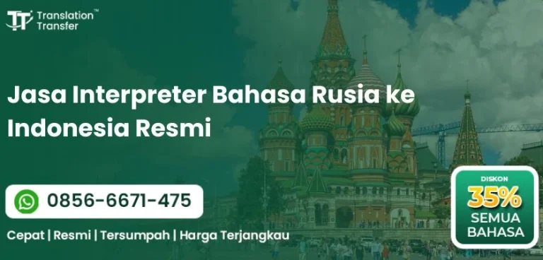 Jasa Interpreter Bahasa Rusia ke Indonesia Resmi