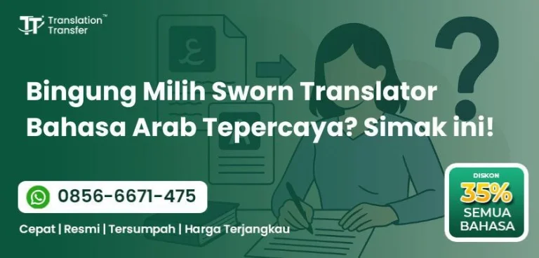 Bingung Milih Sworn Translator Bahasa Arab Tepercaya?
