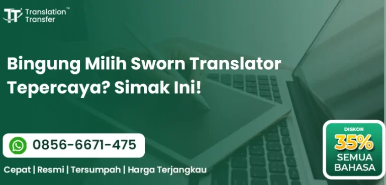 Bingung Milih Sworn Translator Tepercaya? Simak Ini!