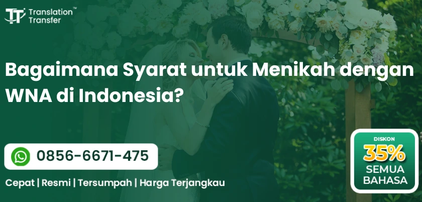 Bagaimana Syarat untuk Menikah dengan WNA di Indonesia?