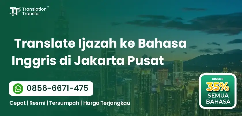 Translate Ijazah ke Bahasa Inggris di Jakarta Pusat