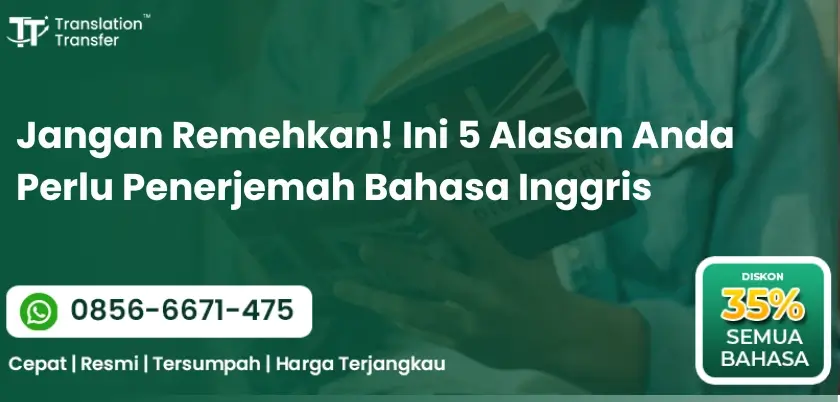 Jangan Remehkan! Ini 5 Alasan Anda Perlu Penerjemah Bahasa Inggris