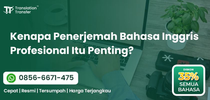 Kenapa Penerjemah Bahasa Inggris Profesional