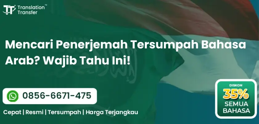 Mencari Penerjemah Tersumpah Bahasa Arab? Wajib Tahu Ini!