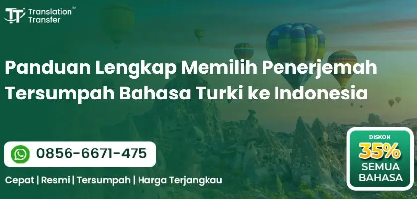Panduan Lengkap Memilih Penerjemah Tersumpah Bahasa Turki ke Indonesia