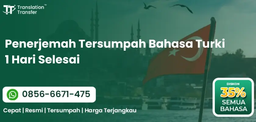 Penerjemah Tersumpah Bahasa Turki 1 Hari Selesai