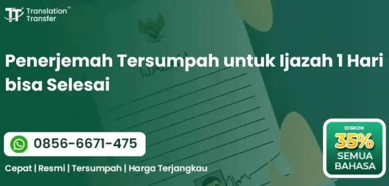 Penerjemah Tersumpah untuk Ijazah 1 Hari bisa Selesai
