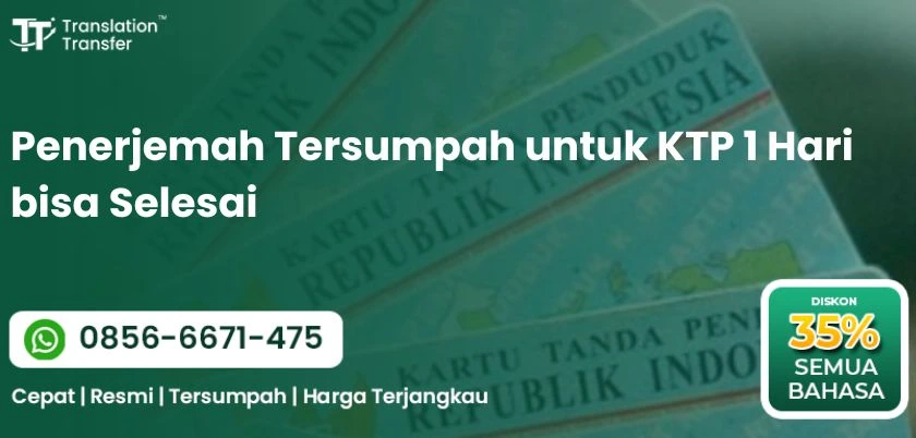 Penerjemah Tersumpah untuk KTP 1 Hari bisa Selesai