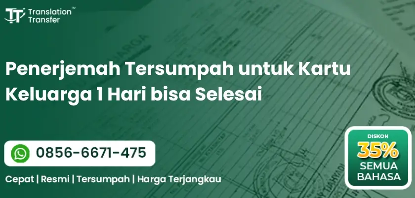 Penerjemah Tersumpah untuk Kartu Keluarga 1 Hari bisa Selesai