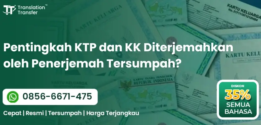 Pentingkah KTP dan KK Diterjemahkan oleh Penerjemah Tersumpah?