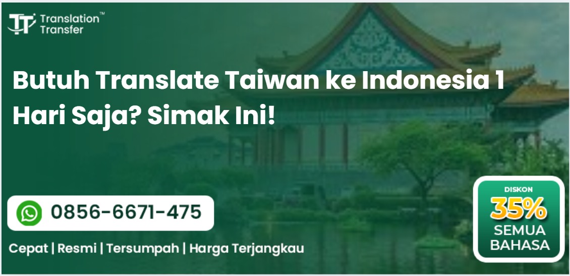 Butuh Translate Taiwan ke Indonesia 1 Hari Saja? Simak Ini!