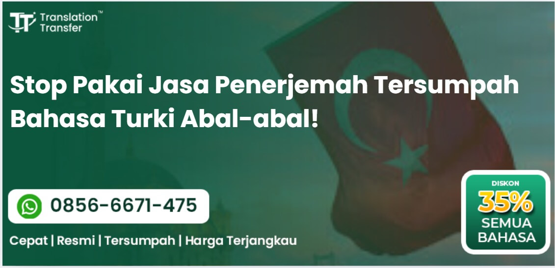 Stop Pakai Jasa Penerjemah Tersumpah Bahasa Turki Abal-abal!