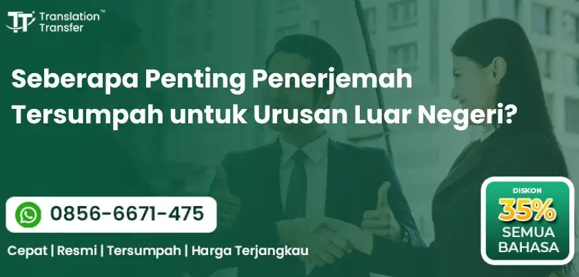 Seberapa Penting Penerjemah Tersumpah untuk Urusan Luar Negeri