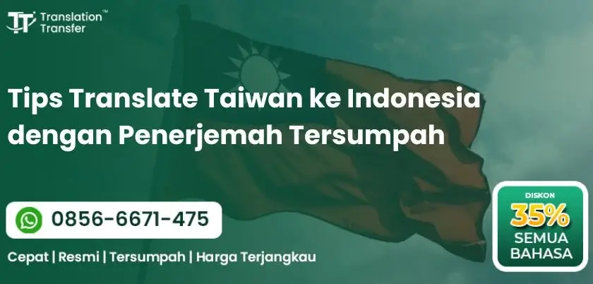 Tips Translate Taiwan ke Indonesia dengan Penerjemah Tersumpah