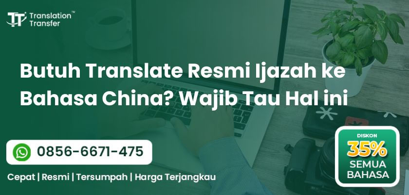 Butuh Translate Resmi Ijazah ke Bahasa China