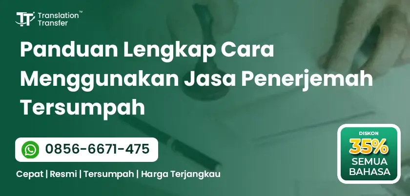 Panduan Lengkap Cara Menggunakan Jasa Penerjemah Tersumpah