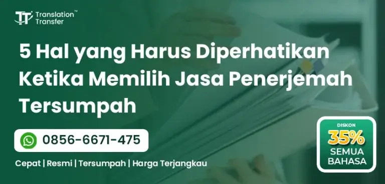 5 Hal yang Harus Diperhatikan Ketika Memilih Jasa Penerjemah Tersumpah