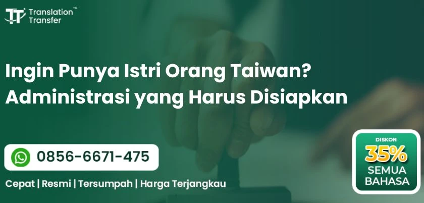 Ingin Punya Istri Orang Taiwan? Administrasi yang Harus Disiapkan