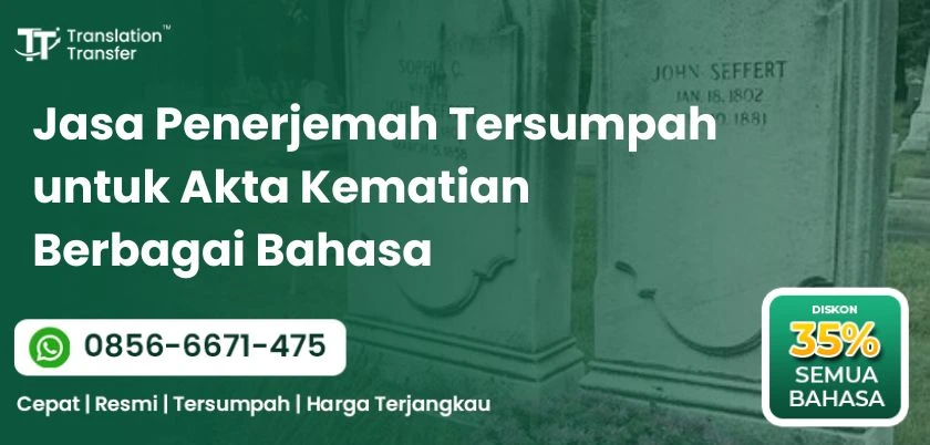 Jasa Penerjemah Tersumpah untuk Akta Kematian Berbagai Bahasa
