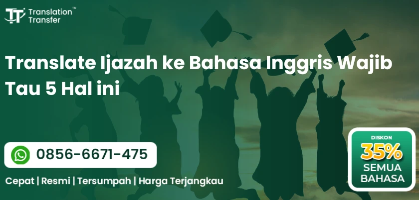Translate Ijazah ke Bahasa Inggris Wajib Tau 5 Hal ini