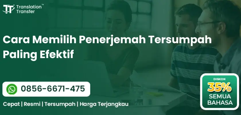 Cara Memilih Penerjemah Tersumpah Paling Efektif