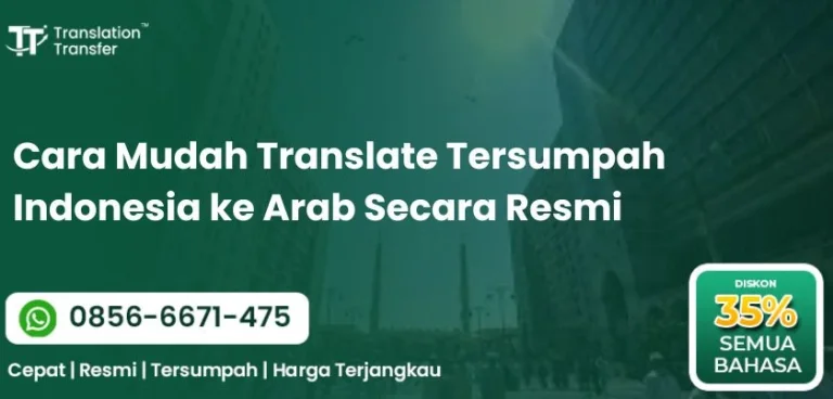 Cara Mudah Translate Tersumpah Indonesia ke Arab Secara Resmi