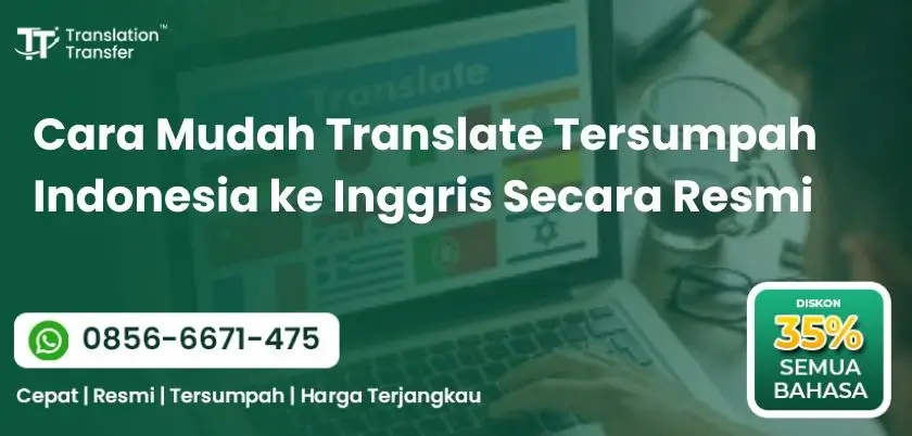 Cara Mudah Translate Tersumpah Indonesia ke Inggris Secara Resmi