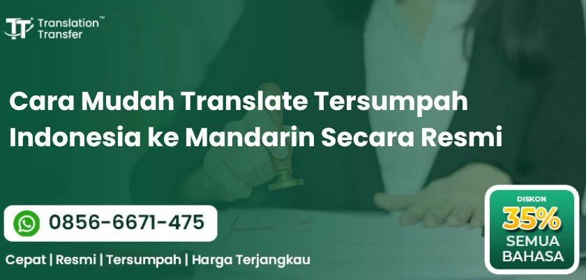 Cara Mudah Translate Tersumpah Indonesia ke Mandarin Secara Resmi