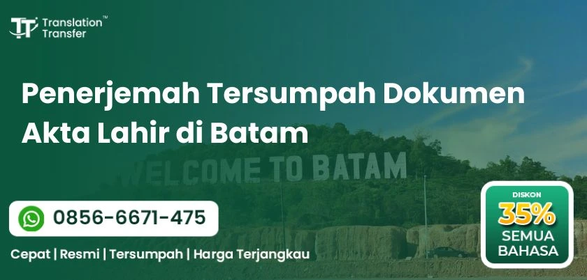 Penerjemah Tersumpah Dokumen Akta Lahir di Batam
