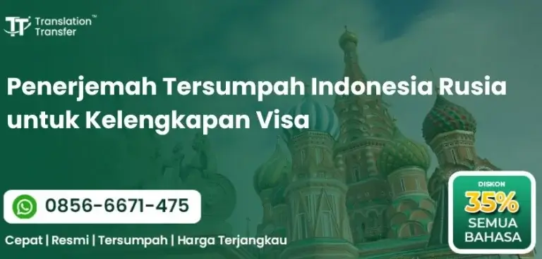 Penerjemah Tersumpah Indonesia Rusia untuk Kelengkapan Visa
