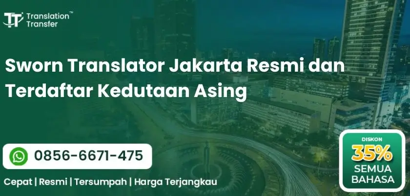 Sworn Translator Jakarta Resmi dan Terdaftar Kedutaan Asing
